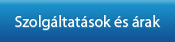 Szolgáltatások és árak